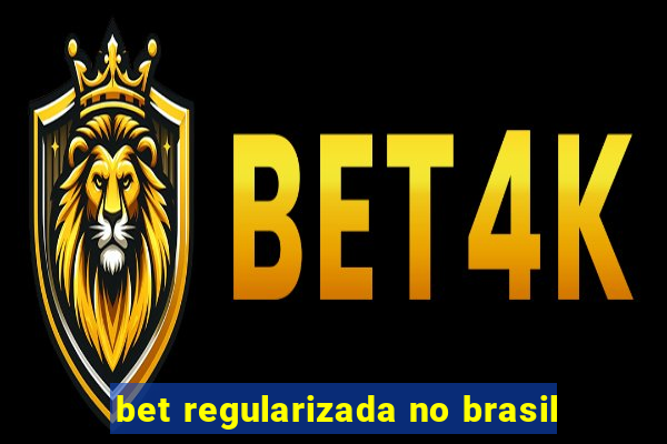 bet regularizada no brasil